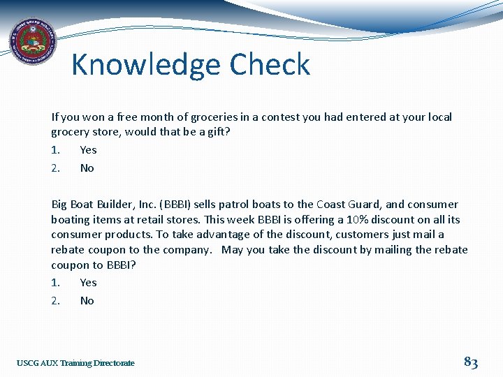 Knowledge Check If you won a free month of groceries in a contest you