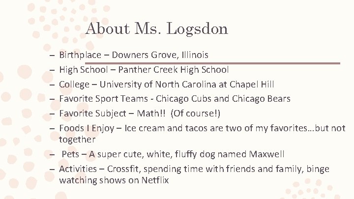 About Ms. Logsdon – – – Birthplace – Downers Grove, Illinois High School – About Ms. Logsdon – – – Birthplace – Downers Grove, Illinois High School –