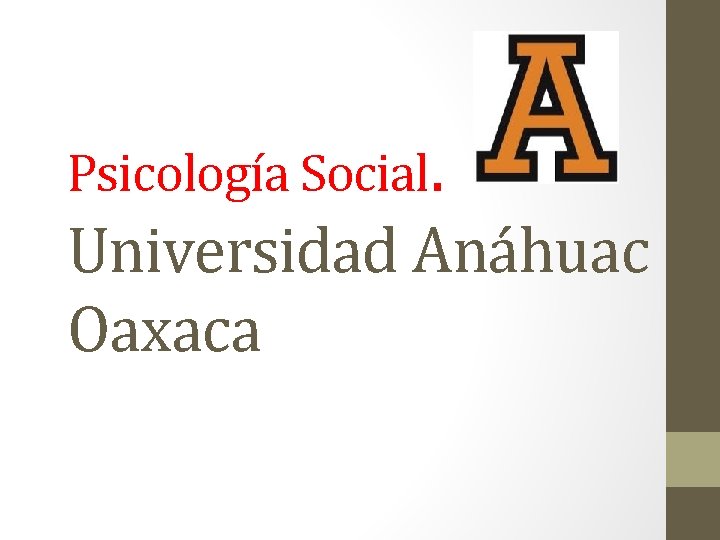 Psicología Social. Universidad Anáhuac Oaxaca 