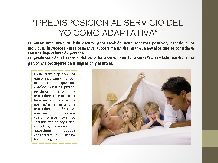 “PREDISPOSICION AL SERVICIO DEL YO COMO ADAPTATIVA” La autoestima tiene su lado oscuro, pero