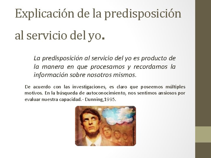 Explicación de la predisposición al servicio del yo. La predisposición al servicio del yo