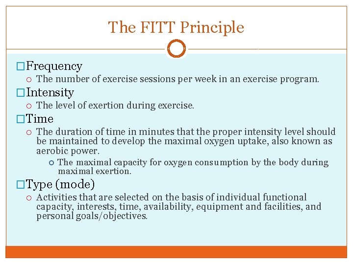 The FITT Principle �Frequency The number of exercise sessions per week in an exercise