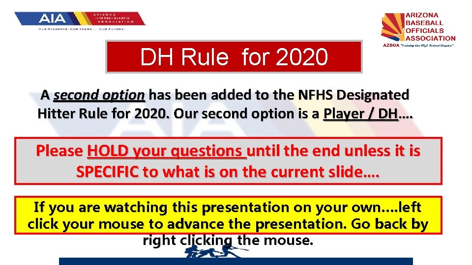 DH Rule for 2020 A second option has been added to the NFHS Designated
