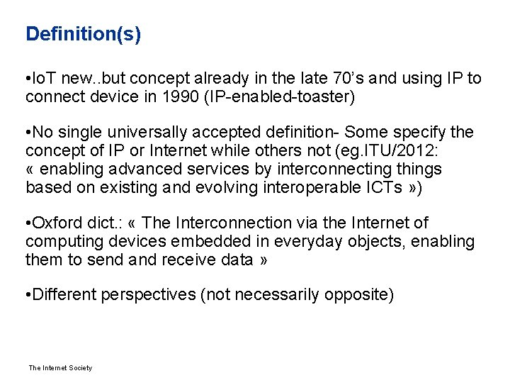 Definition(s) • Io. T new. . but concept already in the late 70’s and