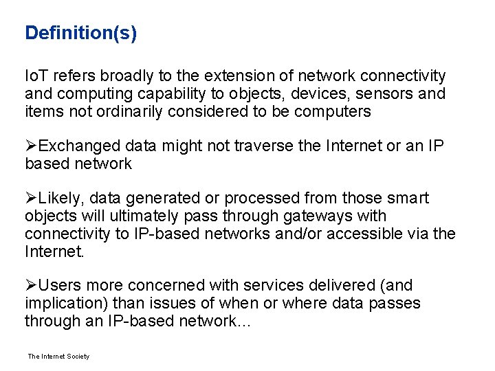 Definition(s) Io. T refers broadly to the extension of network connectivity and computing capability