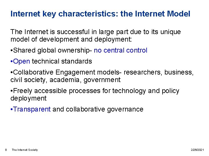 Internet key characteristics: the Internet Model The Internet is successful in large part due