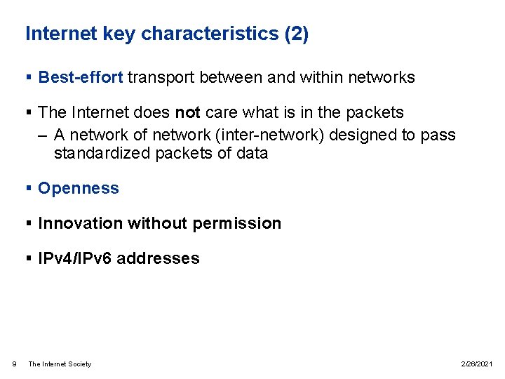 Internet key characteristics (2) § Best-effort transport between and within networks § The Internet