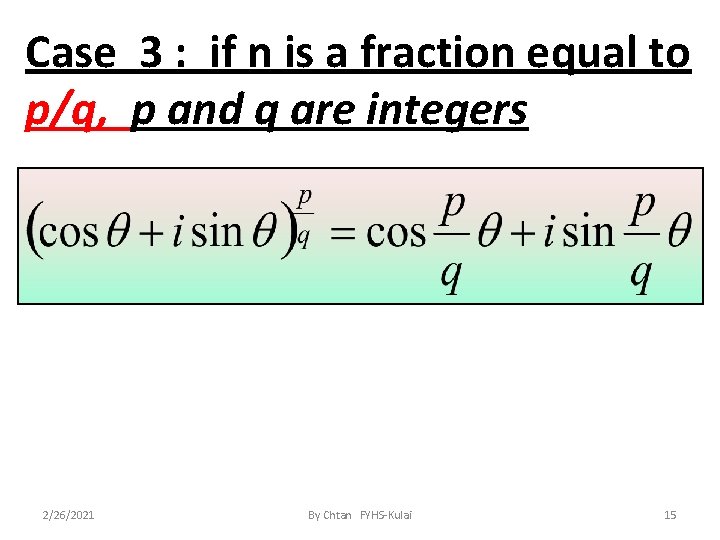 Case 3 : if n is a fraction equal to p/q, p and q