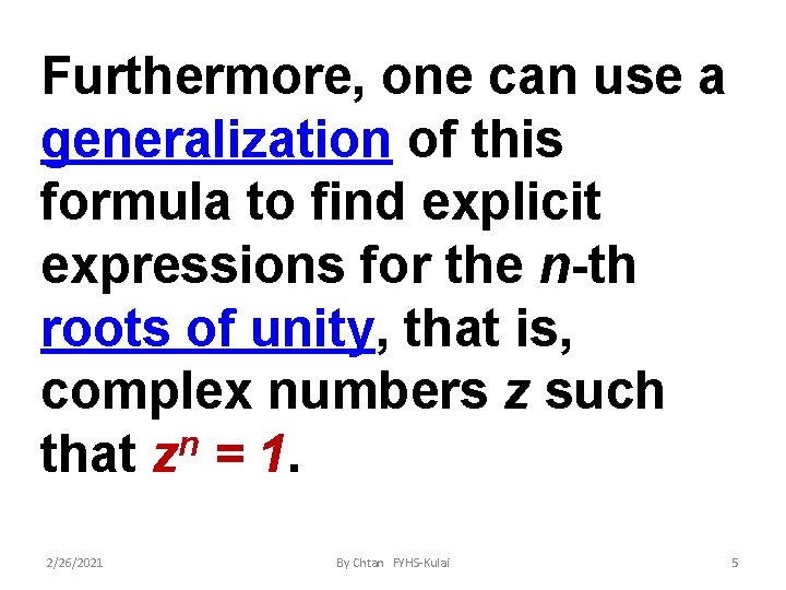 Furthermore, one can use a generalization of this formula to find explicit expressions for