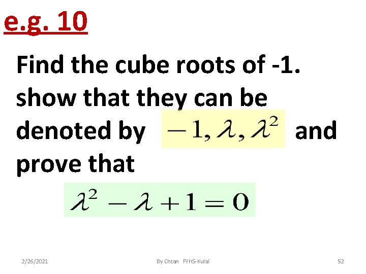 e. g. 10 Find the cube roots of -1. show that they can be