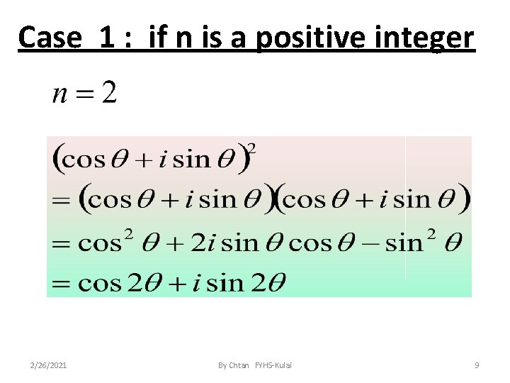 Case 1 : if n is a positive integer 2/26/2021 By Chtan FYHS-Kulai 9