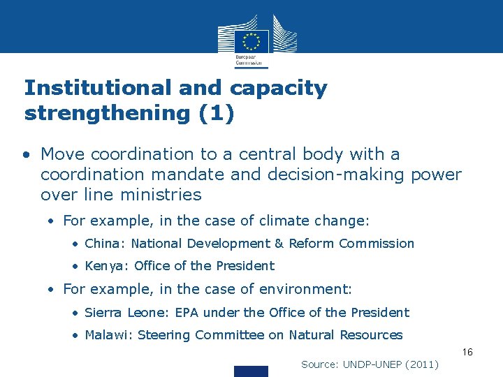 Institutional and capacity strengthening (1) • Move coordination to a central body with a