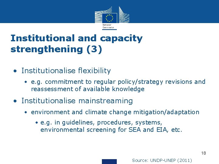 Institutional and capacity strengthening (3) • Institutionalise flexibility • e. g. commitment to regular