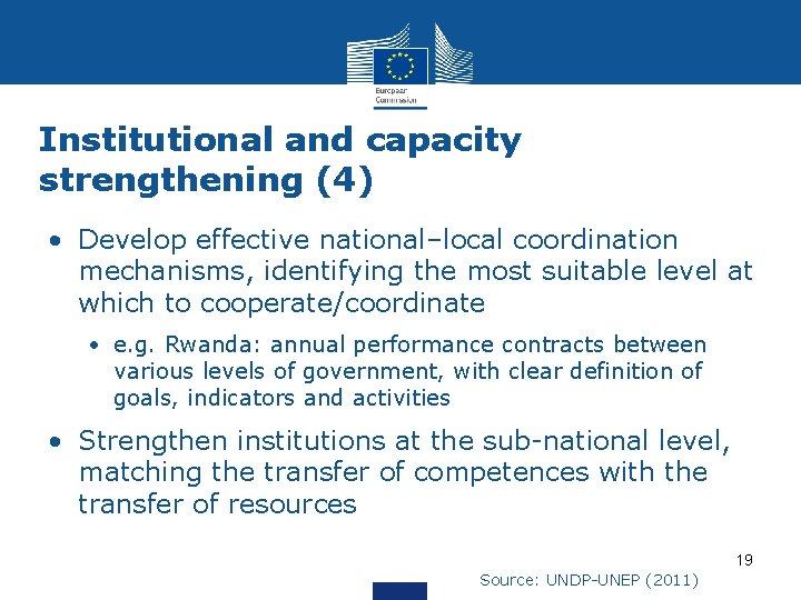 Institutional and capacity strengthening (4) • Develop effective national–local coordination mechanisms, identifying the most