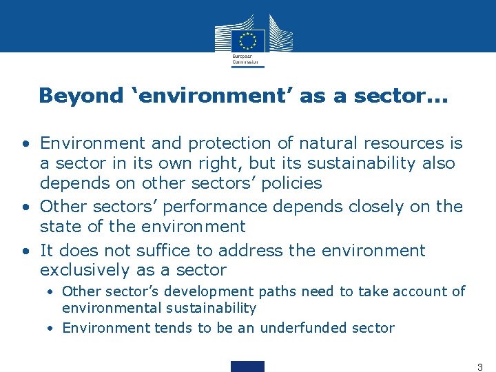 Beyond ‘environment’ as a sector. . . • Environment and protection of natural resources