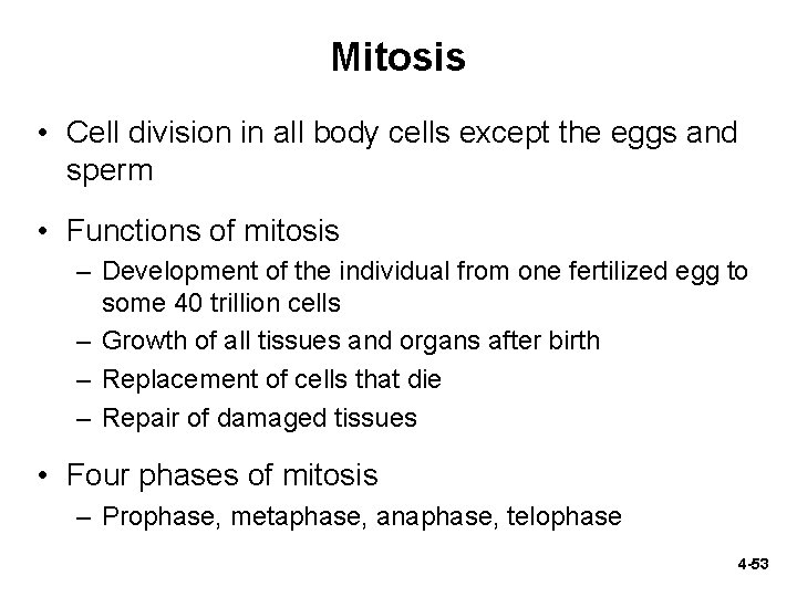 Mitosis • Cell division in all body cells except the eggs and sperm •