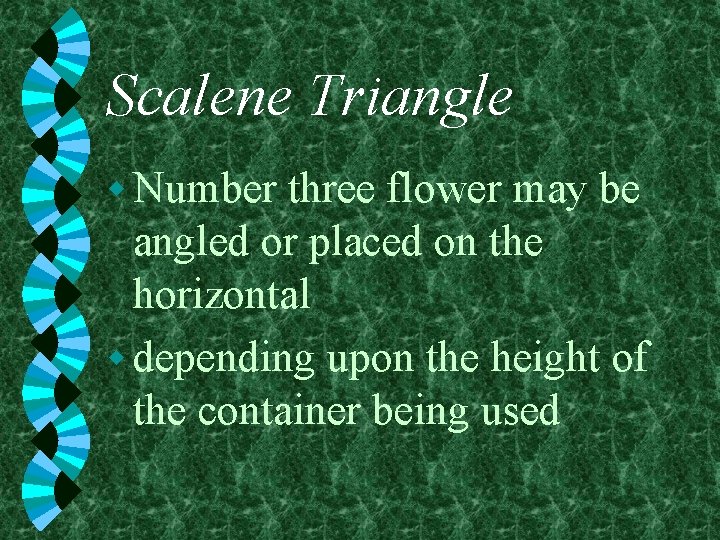Scalene Triangle w Number three flower may be angled or placed on the horizontal