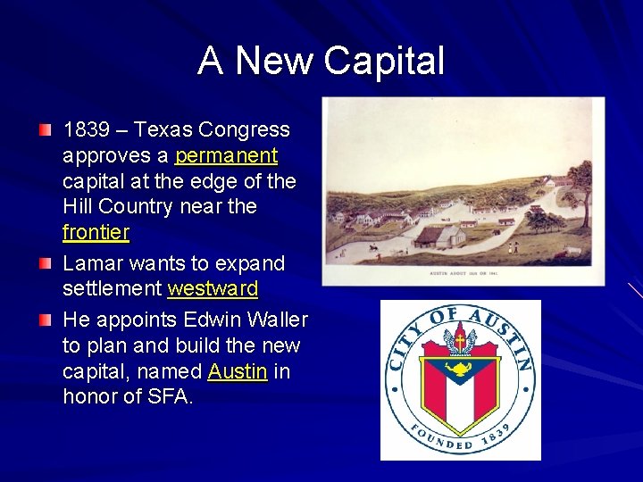 A New Capital 1839 – Texas Congress approves a permanent capital at the edge