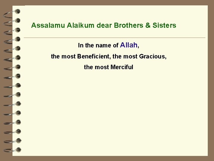 Assalamu Alaikum dear Brothers & Sisters In the name of Allah, the most Beneficient,