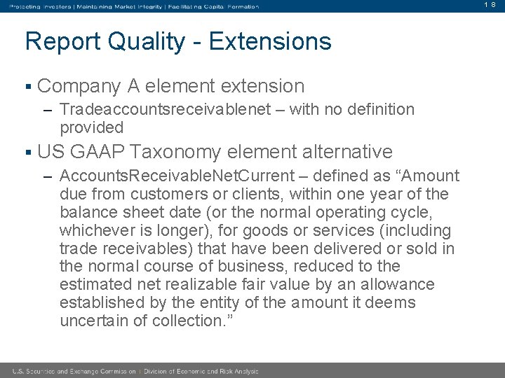 1 8 Report Quality - Extensions § Company A element extension – Tradeaccountsreceivablenet –