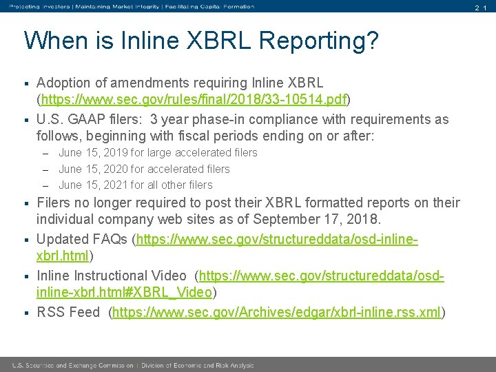 2 1 When is Inline XBRL Reporting? Adoption of amendments requiring Inline XBRL (https: