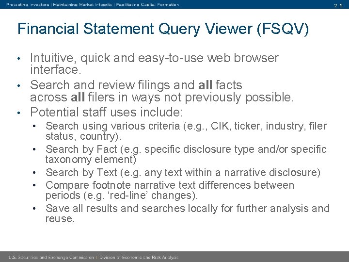 2 5 Financial Statement Query Viewer (FSQV) Intuitive, quick and easy-to-use web browser interface.