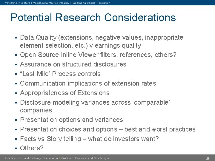 Potential Research Considerations § § § Data Quality (extensions, negative values, inappropriate element selection,