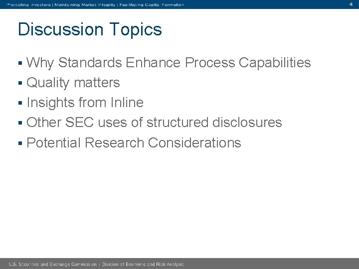 4 Discussion Topics Why Standards Enhance Process Capabilities § Quality matters § Insights from
