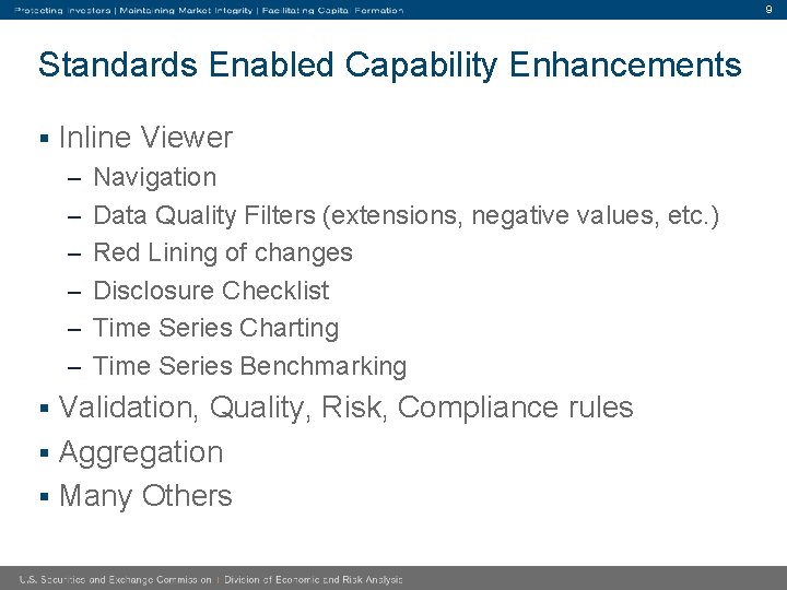 9 Standards Enabled Capability Enhancements § Inline Viewer – Navigation – Data Quality Filters