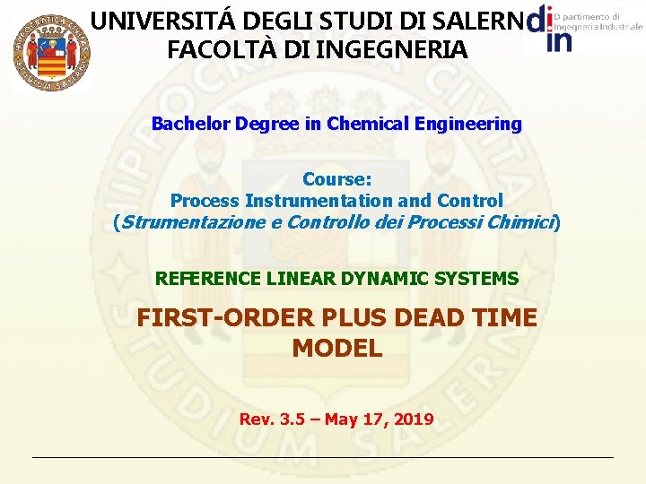 UNIVERSITÁ DEGLI STUDI DI SALERNO FACOLTÀ DI INGEGNERIA Bachelor Degree in Chemical Engineering Course: