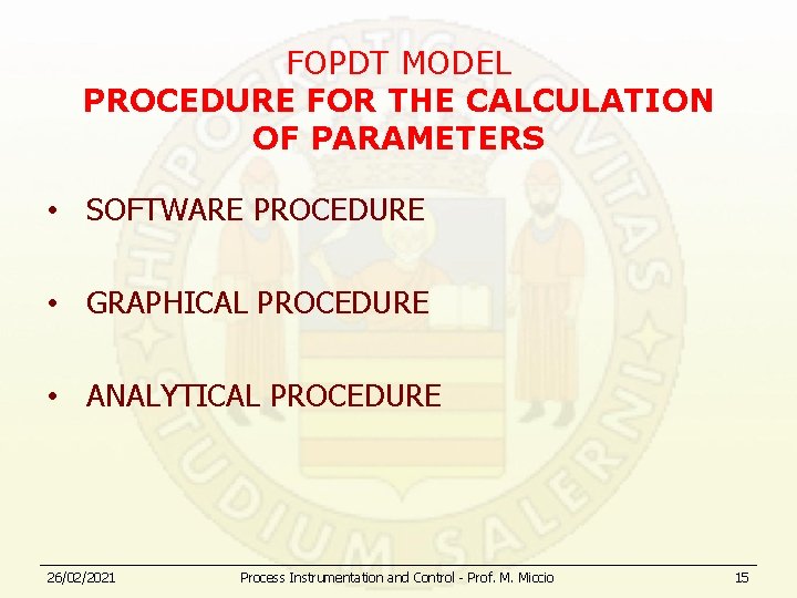 FOPDT MODEL PROCEDURE FOR THE CALCULATION OF PARAMETERS • SOFTWARE PROCEDURE • GRAPHICAL PROCEDURE
