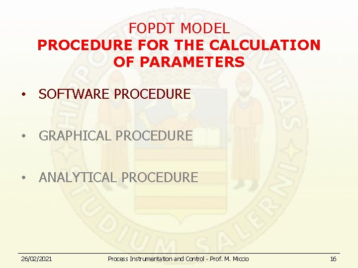 FOPDT MODEL PROCEDURE FOR THE CALCULATION OF PARAMETERS • SOFTWARE PROCEDURE • GRAPHICAL PROCEDURE