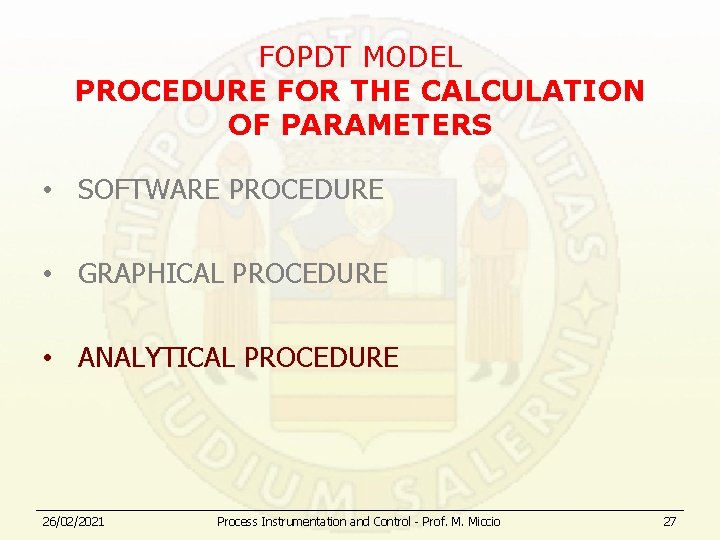 FOPDT MODEL PROCEDURE FOR THE CALCULATION OF PARAMETERS • SOFTWARE PROCEDURE • GRAPHICAL PROCEDURE