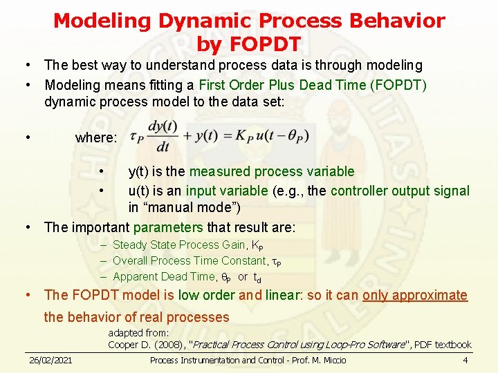 Modeling Dynamic Process Behavior by FOPDT • The best way to understand process data