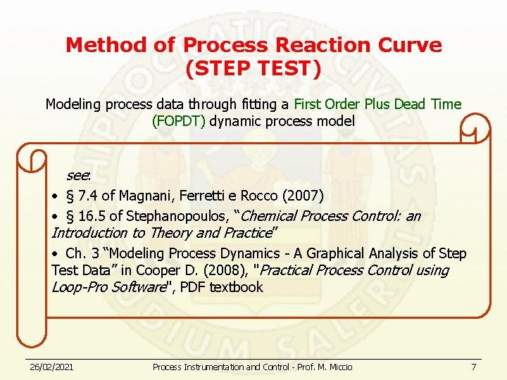 Method of Process Reaction Curve (STEP TEST) Modeling process data through fitting a First
