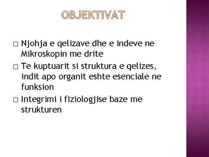 Njohja e qelizave dhe e indeve ne Mikroskopin me drite � Te kuptuarit si