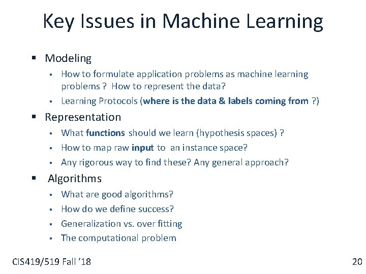Key Issues in Machine Learning § Modeling § § How to formulate application problems