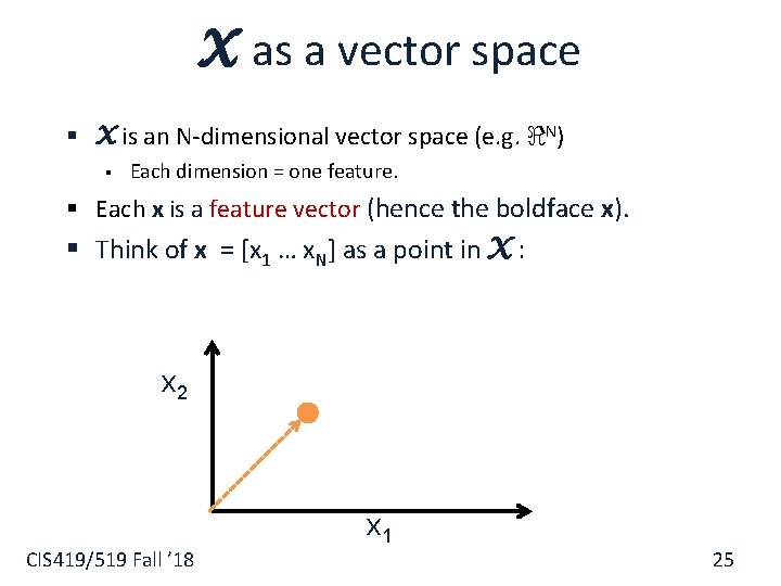 X as a vector space § X is an N-dimensional vector space (e. g.