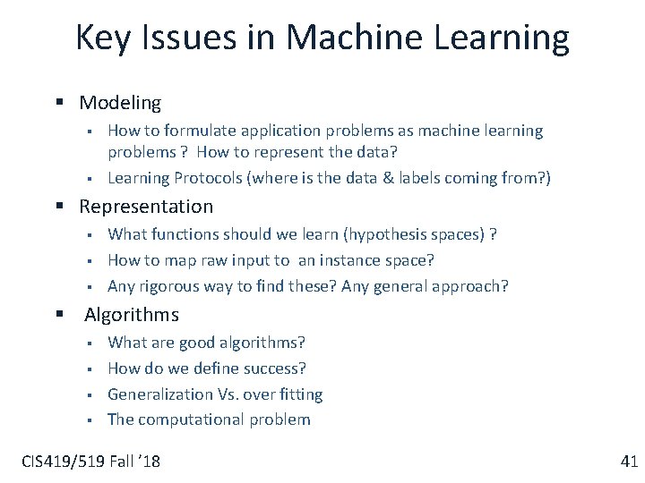 Key Issues in Machine Learning § Modeling § § How to formulate application problems