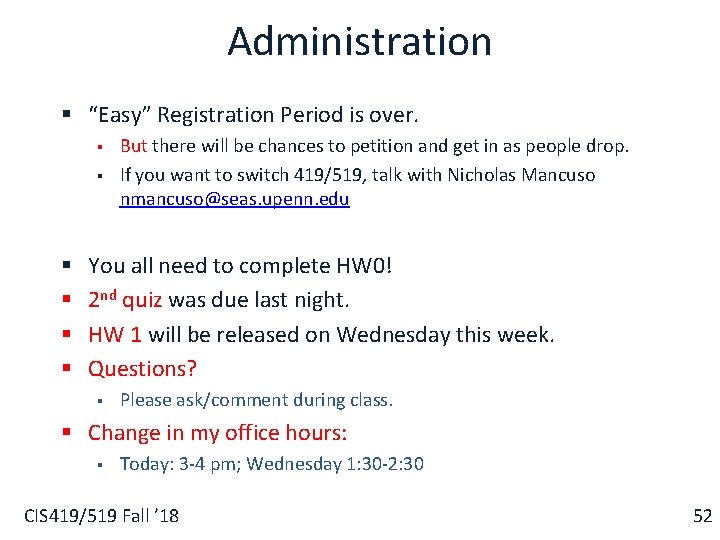 Administration § “Easy” Registration Period is over. § § § But there will be