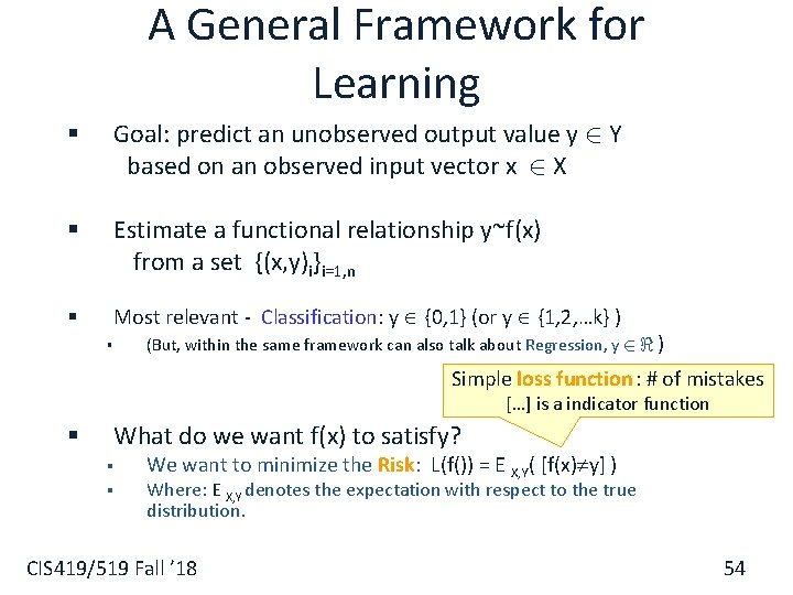 A General Framework for Learning § Goal: predict an unobserved output value y 2