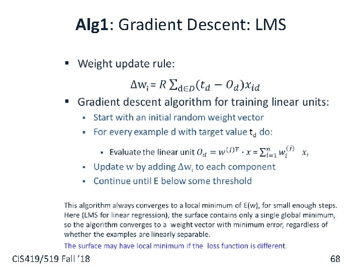 Alg 1: Gradient Descent: LMS § CIS 419/519 Fall ’ 18 68 