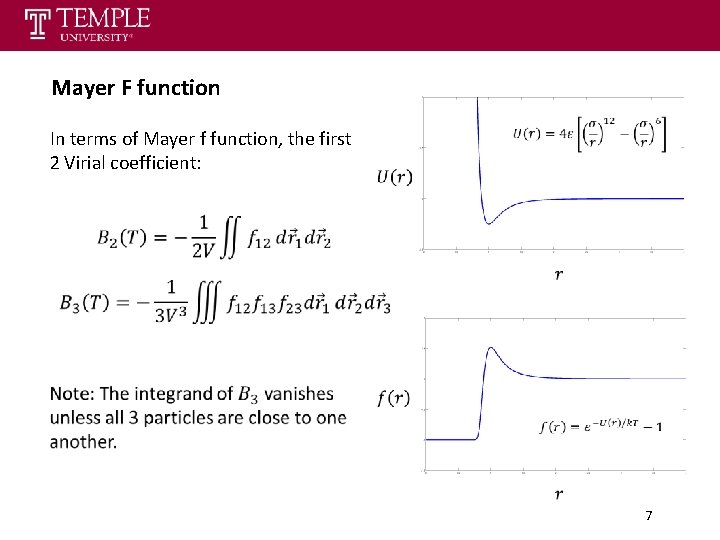 Mayer F function In terms of Mayer f function, the first 2 Virial coefficient: