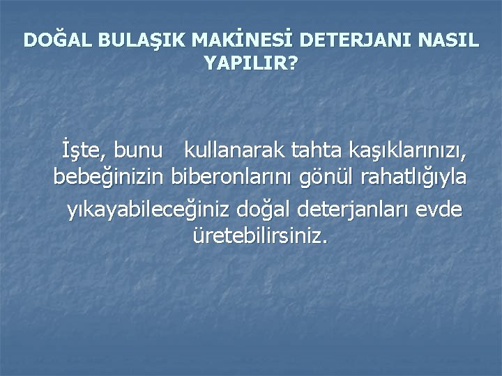 DOĞAL BULAŞIK MAKİNESİ DETERJANI NASIL YAPILIR? İşte, bunu kullanarak tahta kaşıklarınızı, bebeğinizin biberonlarını gönül