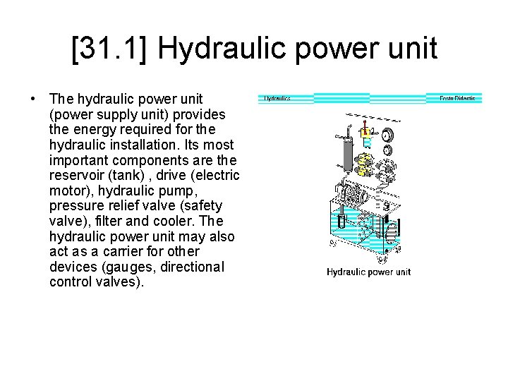 [31. 1] Hydraulic power unit • The hydraulic power unit (power supply unit) provides