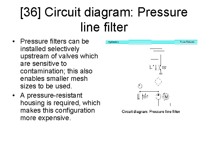 [36] Circuit diagram: Pressure line filter • Pressure filters can be installed selectively upstream