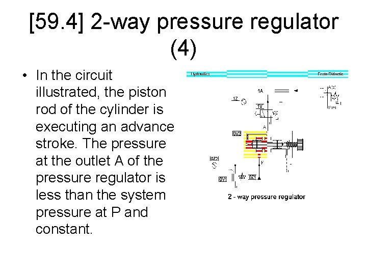 [59. 4] 2 -way pressure regulator (4) • In the circuit illustrated, the piston