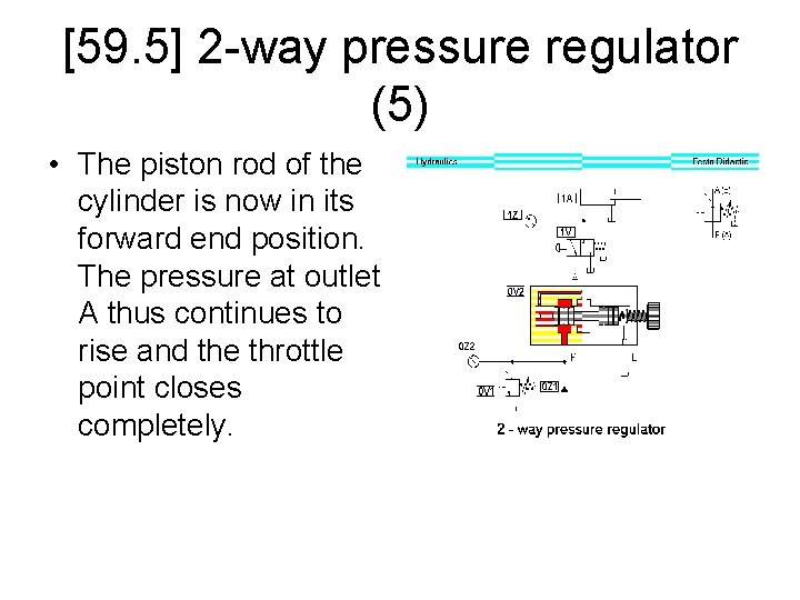 [59. 5] 2 -way pressure regulator (5) • The piston rod of the cylinder