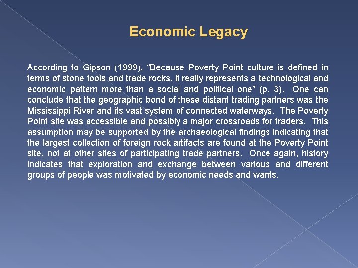 Economic Legacy According to Gipson (1999), “Because Poverty Point culture is defined in terms