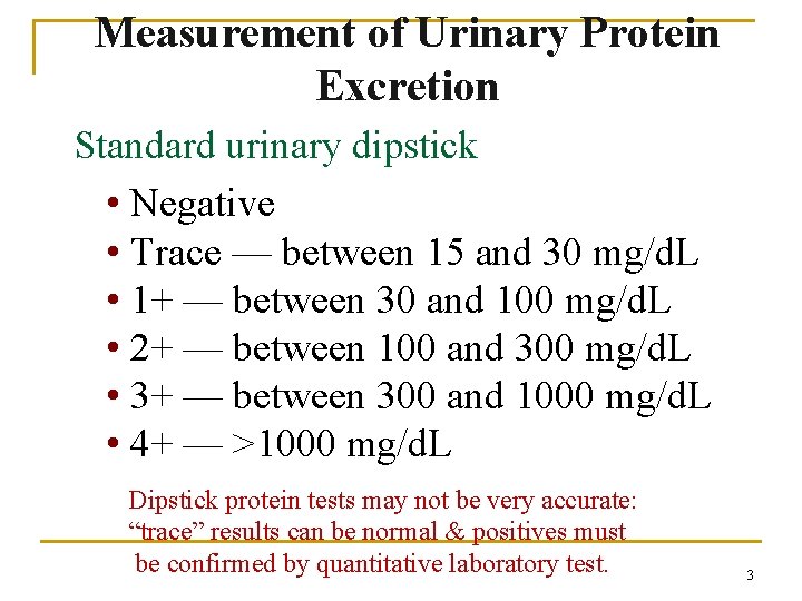 Measurement of Urinary Protein Excretion Standard urinary dipstick • Negative • Trace — between Measurement of Urinary Protein Excretion Standard urinary dipstick • Negative • Trace — between